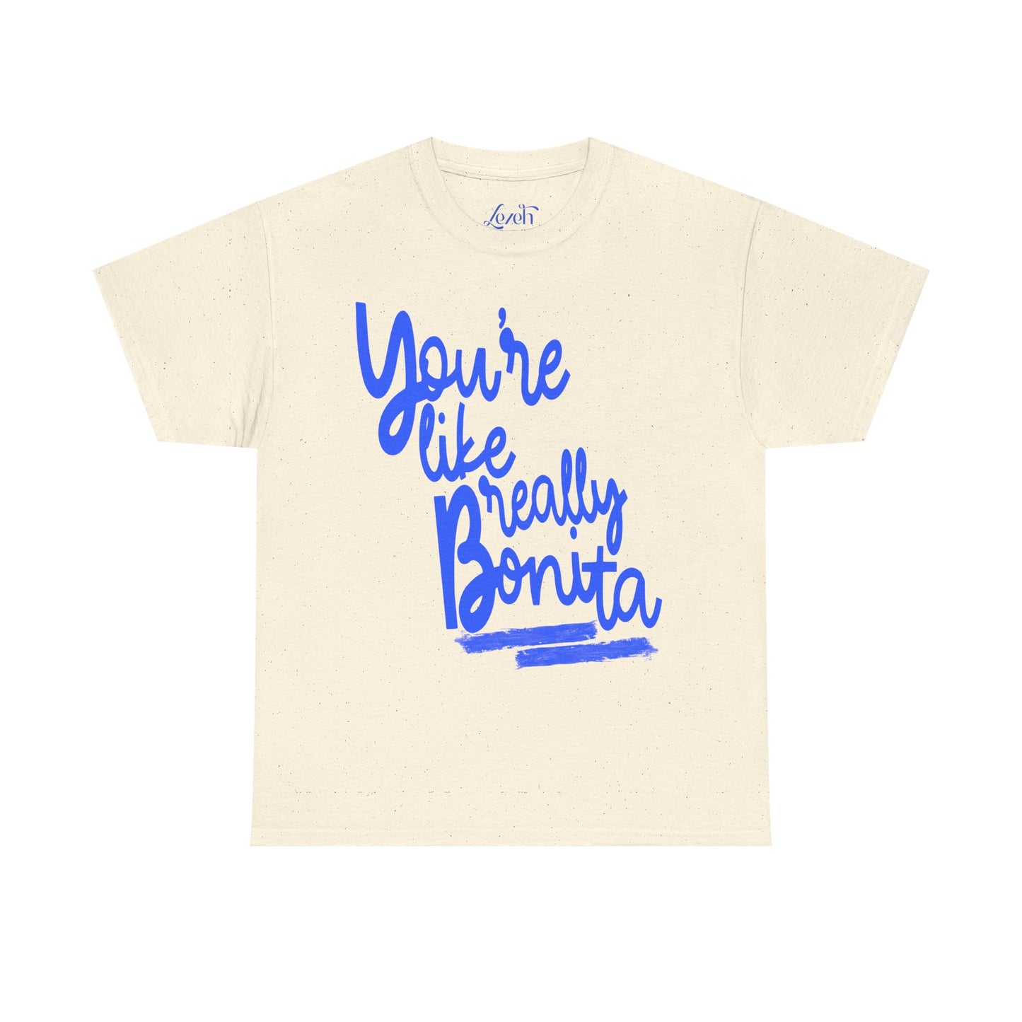 You're Like Really Bonita Graphic Tee