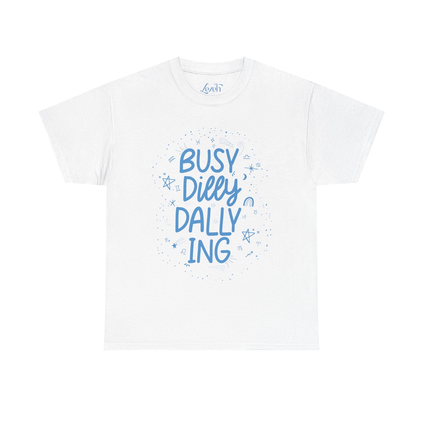 Busy Dilly Dallying Graphic Tee