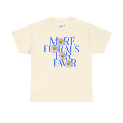 More Florals Por Favor Graphic Tee