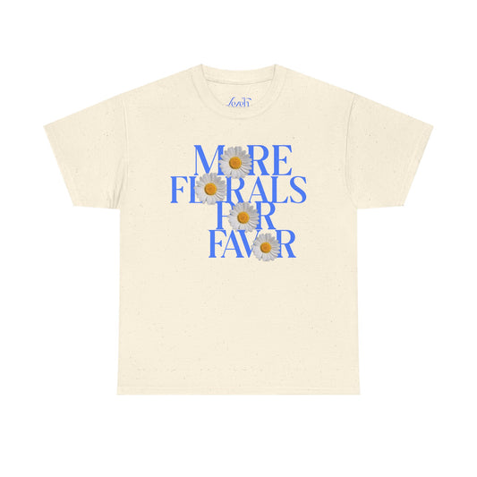 More Florals Por Favor Graphic Tee