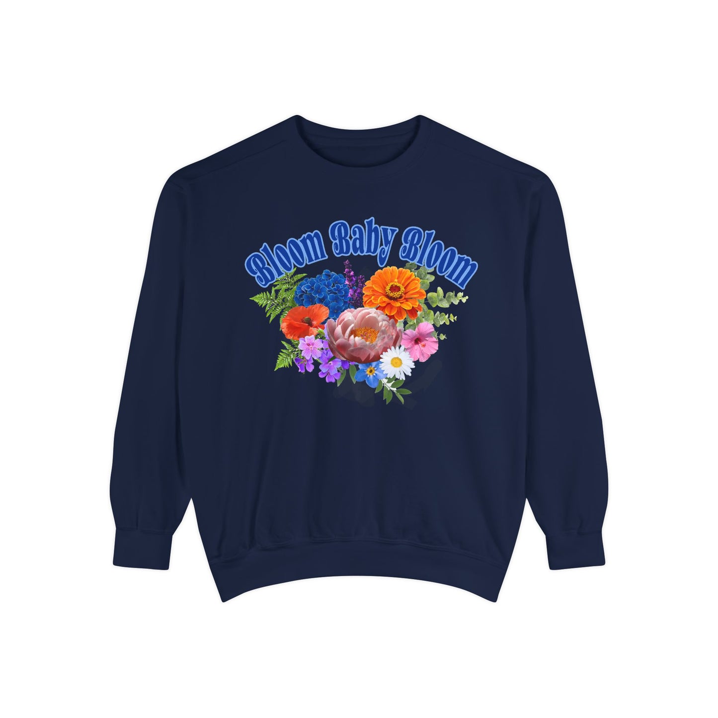 Bloom Baby Bloom Crewneck
