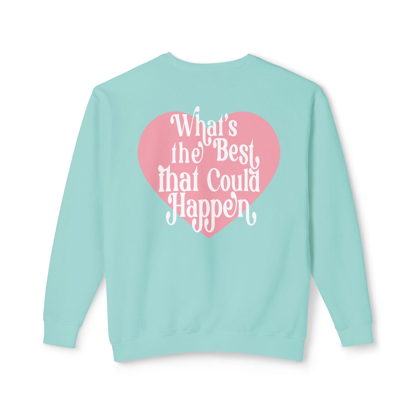 What's The Best That Could Happen Crewneck