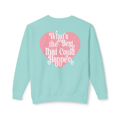 What's The Best That Could Happen Crewneck