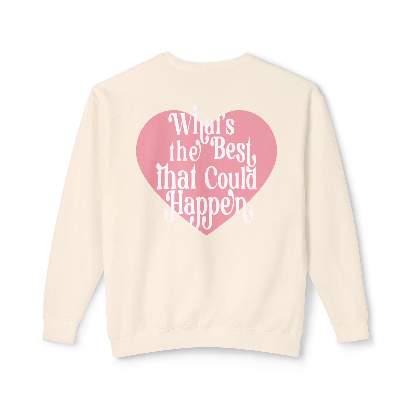 What's The Best That Could Happen Crewneck