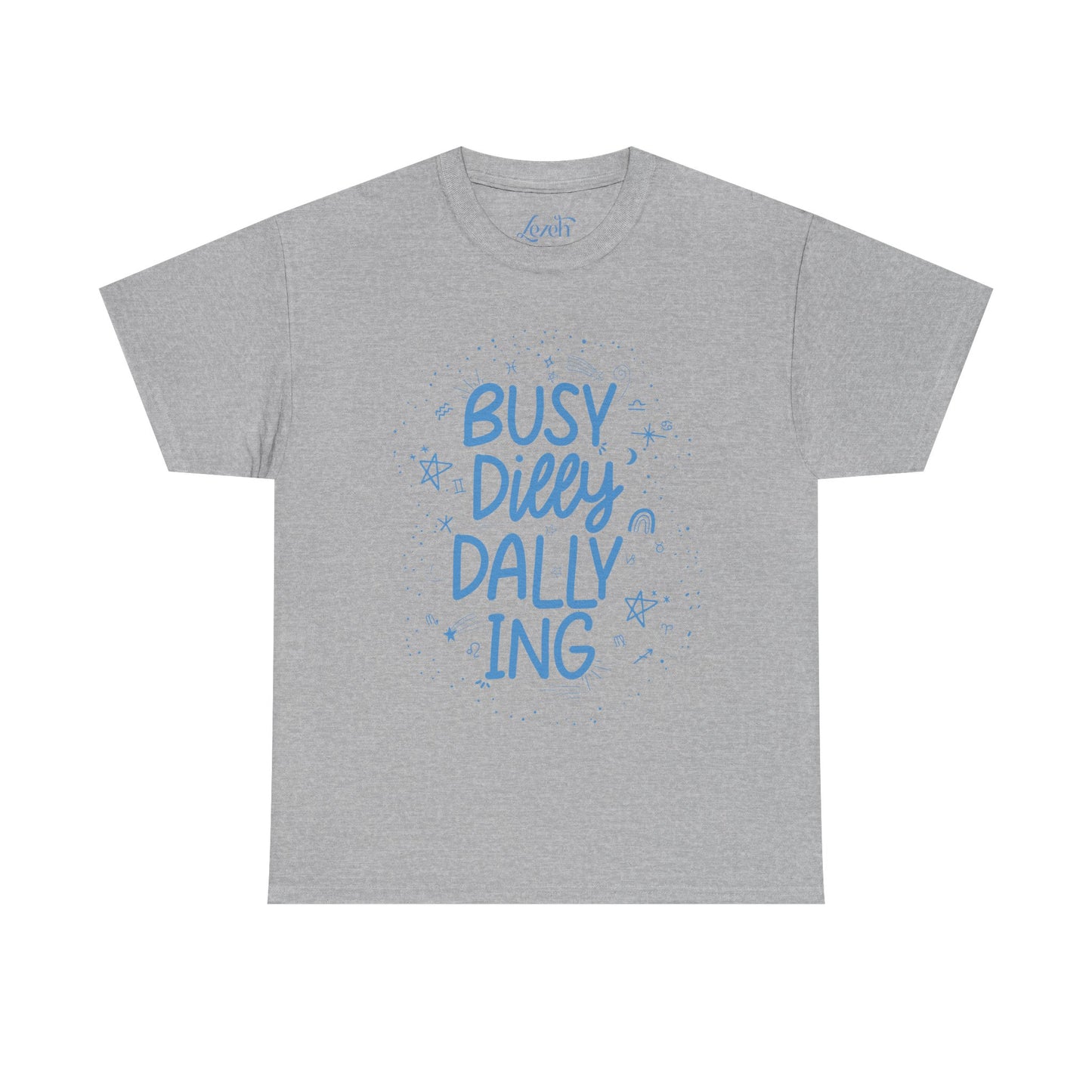 Busy Dilly Dallying Graphic Tee