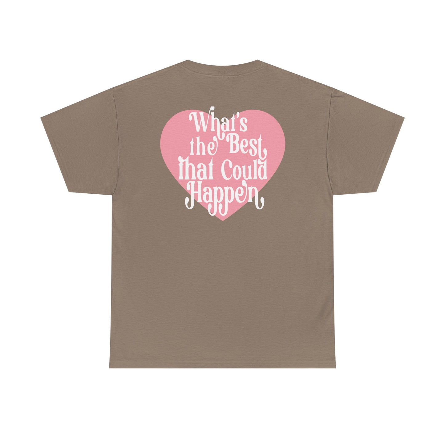 What's the Best that Could Happen Graphic Tee