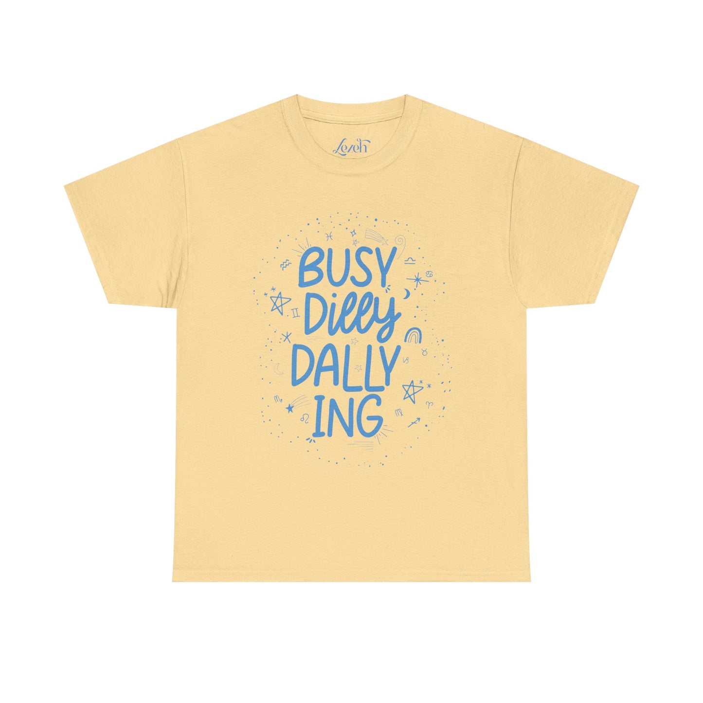 Busy Dilly Dallying Graphic Tee