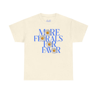 M🌼re Fl🌼rals P🌼r Fav🌼r Graphic Tee