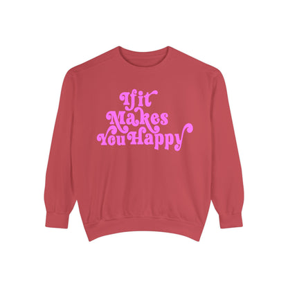 If It Makes You Happy Crewneck
