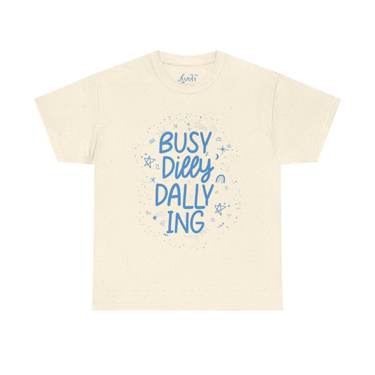 Busy Dilly Dallying Graphic Tee