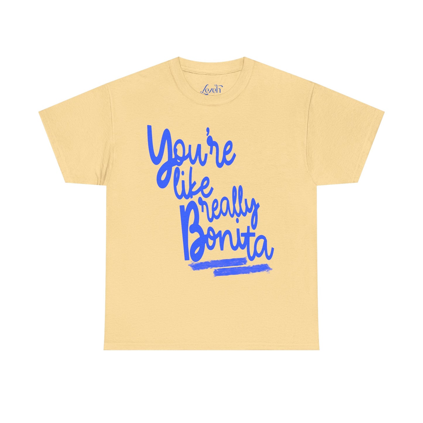 You're Like Really Bonita Graphic Tee