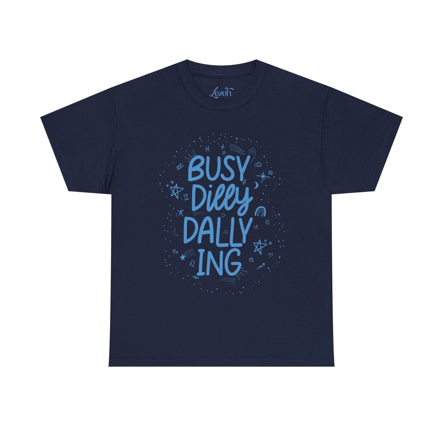 Busy Dilly Dallying Graphic Tee